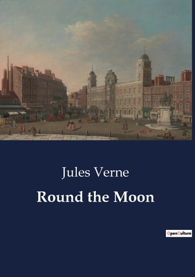 Round the Moon - Verne, Jules