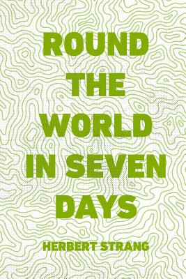 Round the World in Seven Days - Strang, Herbert