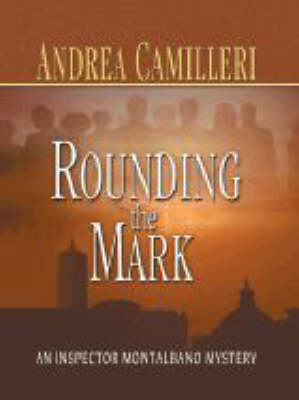 Rounding the Mark - Camilleri, Andrea, and Sartarelli, Stephen (Translated by)