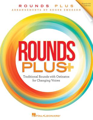 Rounds Plus: Traditional Rounds with Ostinatos for Changing Voices - Emerson, Roger