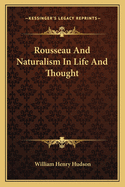 Rousseau And Naturalism In Life And Thought
