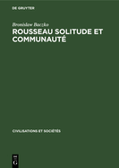 Rousseau Solitude Et Communaut?