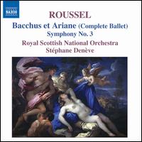 Roussel: Bacchus et Ariane; Symphony No. 3 - Royal Scottish National Orchestra; Stphane Denve (conductor)
