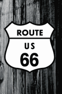 Route Us 66: USA Route 66 Highway Journal for Vacation: Wooden Background Blank Lined Notebook for Taking Notes and Writing