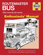 Routemaster Bus Owners' Enthusiasts' Manual: 1954 onwards (all marks)