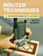 Router Techniques - Woodwork Gde-P