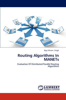 Routing Algorithms in Manets - Singh Ajay Vikram