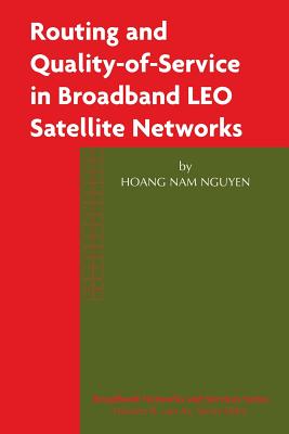 Routing and Quality-Of-Service in Broadband Leo Satellite Networks - Hoang Nam Nguyen