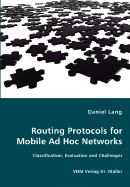 Routing Protocols for Mobile Ad Hoc Networks - Classification, Evaluation and Challenges - Lang, Daniel