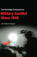 Routledge Companion to Military Conflict Since 1945