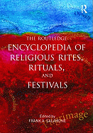 Routledge Encyclopedia of Religious Rites, Rituals and Festivals