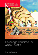 Routledge Handbook of Asian Theatre