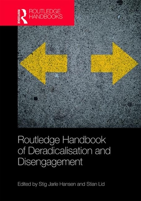 Routledge Handbook of Deradicalisation and Disengagement - Hansen, Stig Jarle (Editor), and Lid, Stian (Editor)