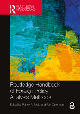 Routledge Handbook of Foreign Policy Analysis Methods - Mello, Patrick A (Editor), and Ostermann, Falk (Editor)