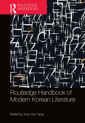 Routledge Handbook of Modern Korean Literature - Yang, Yoon Sun (Editor)