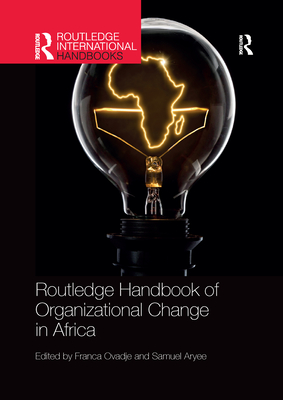 Routledge Handbook of Organizational Change in Africa - Ovadje, Franca (Editor), and Aryee, Samuel (Editor)