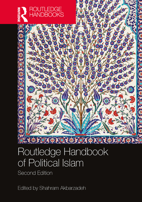 Routledge Handbook of Political Islam - Akbarzadeh, Shahram (Editor)