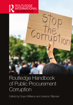 Routledge Handbook of Public Procurement Corruption - Williams, Sope (Editor), and Tillipman, Jessica (Editor)