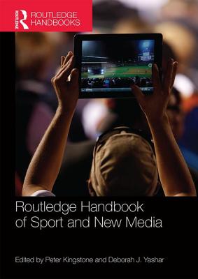Routledge Handbook of Sport and New Media - Billings, Andrew (Editor), and Hardin, Marie (Editor)