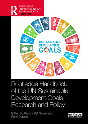 Routledge Handbook of the UN Sustainable Development Goals Research and Policy - Bali Swain, Ranjula (Editor), and Dobers, Peter (Editor)