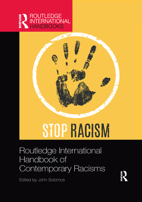 Routledge International Handbook of Contemporary Racisms - Solomos, John (Editor)