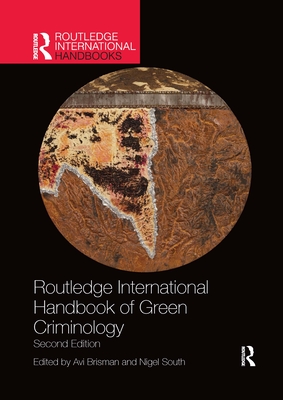 Routledge International Handbook of Green Criminology - South, Nigel (Editor), and Brisman, Avi (Editor)