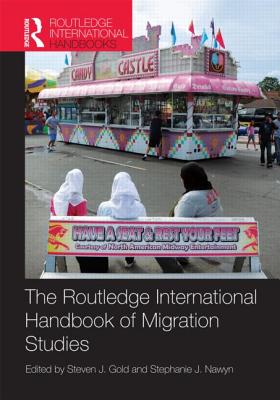 Routledge International Handbook of Migration Studies - Gold, Steven J. (Editor), and Nawyn, Stephanie J. (Editor)