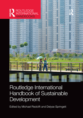 Routledge International Handbook of Sustainable Development - Redclift, Michael (Editor), and Springett, Delyse (Editor)
