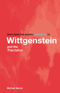 Routledge Philosophy Guidebook to Wittgenstein and the Tractatus