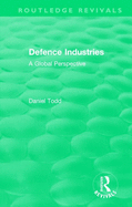 Routledge Revivals: Defence Industries (1988): A Global Perspective