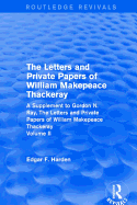 Routledge Revivals: The Letters and Private Papers of William Makepeace Thackeray, Volume II (1994): A Supplement to Gordon N. Ray, The Letters and Private Papers of William Makepeace Thackeray