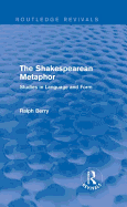 Routledge Revivals: The Shakespearean Metaphor (1990): Studies in Language and Form