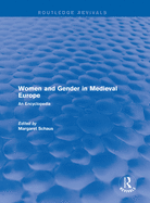 Routledge Revivals: Women and Gender in Medieval Europe (2006): An Encyclopedia