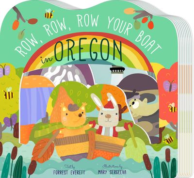 Row, Row, Row Your Boat in Oregon - Everett, Forrest, and Sergeeva, Mary (Illustrator)