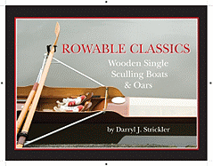 Rowable Classics: Wooden Single Sculling Boats and Oars
