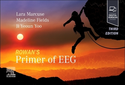 Rowan's Primer of Eeg - Marcuse, Lara V, MD, and Fields, Madeline C, MD, and Yoo, Jiyeoun Jenna, MD