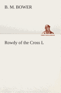 Rowdy of the Cross L