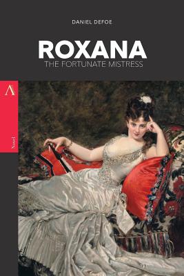 Roxana: The Fortunate Mistress - Defoe, Daniel