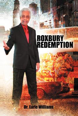 Roxbury Redemption - Williams, Earle, Dr.