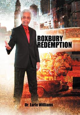 Roxbury Redemption - Williams, Earle, Dr.