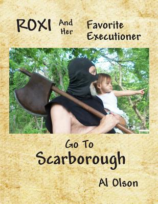 Roxi and her Favorite Executioner go to Scarborough - Olson, Al