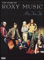 Roxy Music: The Story of Roxy Music - More Than This
