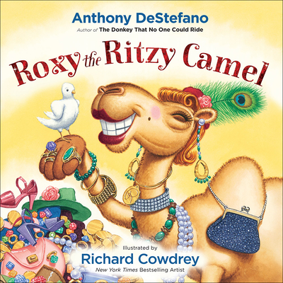 Roxy the Ritzy Camel - DeStefano, Anthony, and Cowdrey, Richard