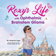 Roxy's Life with Ophthalmic Brainstem Glioma