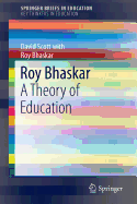 Roy Bhaskar: A Theory of Education