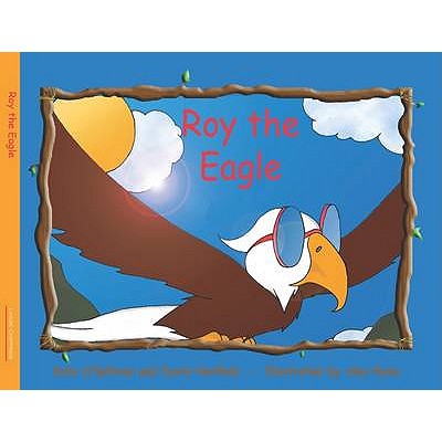 Roy The Eagle - O'Sullivan, Kate, and Harfield, David