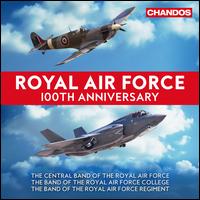 Royal Air Force 100th Anniversary - Beverley Rees (vocals); Cara Trott (vocals); Central Band of the Royal Air Force; Matthew Little (vocals);...