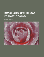 Royal and Republican France, Essays