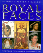 Royal Faces: From William the Conqueror to the Present Day