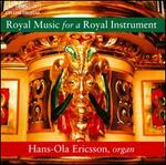 Royal Music for a Royal Instrument